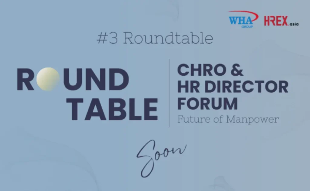 กลับมาแล้ว ! #3 Roundtable: CHRO & HR Director Forum: Future of Manpower 446 กลับมาแล้ว ! #3 Roundtable: CHRO & HR Director Forum: Future of Manpower