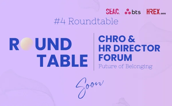 #4 Roundtable CHRO & HR Director Forum งานล้อมวงคุยกับผู้นำด้าน HR แบบ Exclusive พร้อมเซอร์ไพรส์ครั้งใหญ่เร็ว ๆ นี้ 40 #4 Roundtable CHRO & HR Director Forum งานล้อมวงคุยกับผู้นำด้าน HR แบบ Exclusive พร้อมเซอร์ไพรส์ครั้งใหญ่เร็ว ๆ นี้